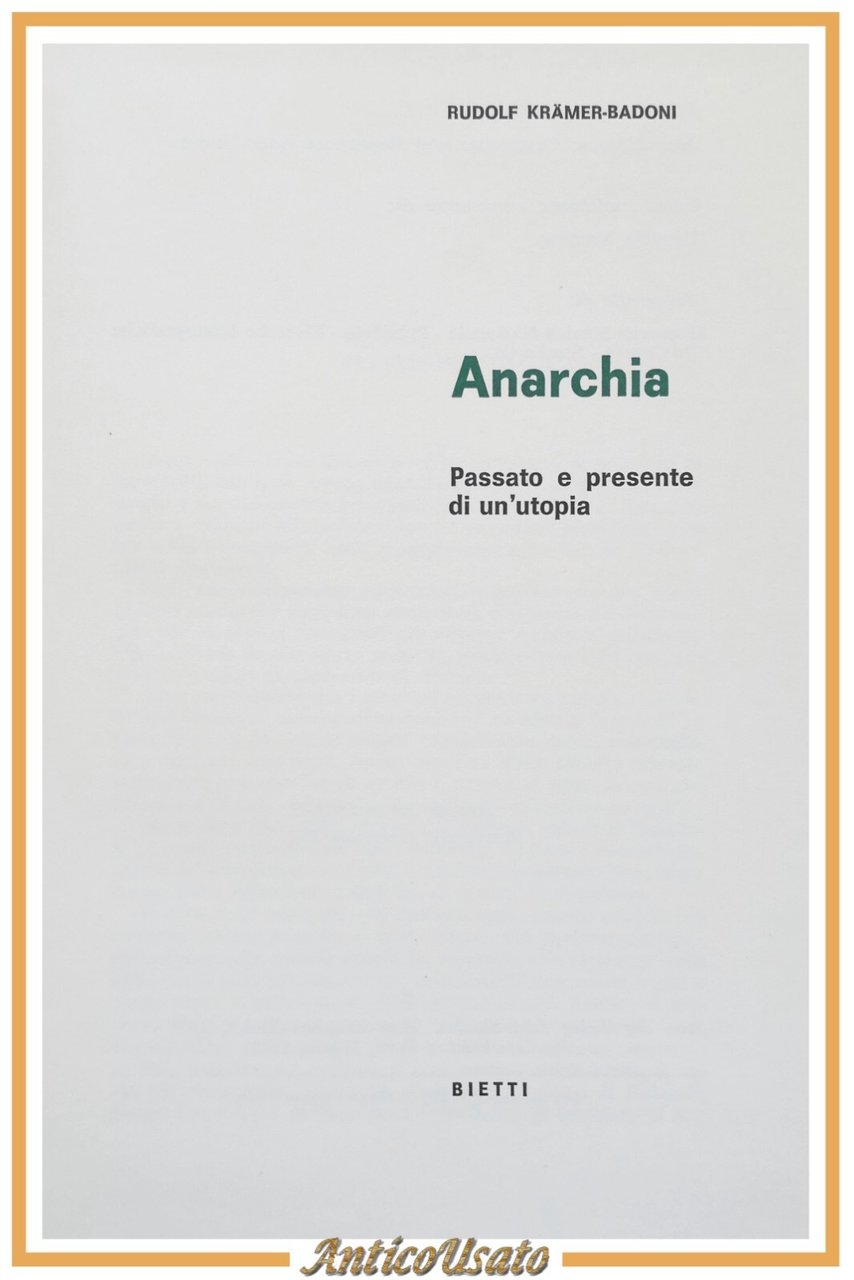 ANARCHIA di Rudolf Kramer Badoni 1972 Bietti libro passato e …