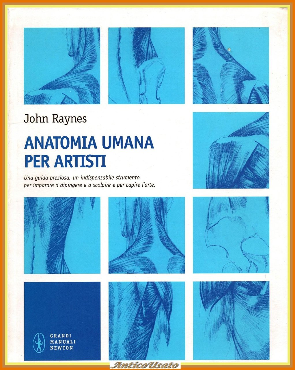 ANATOMIA UMANA PER ARTISTI di John Raynes 2010 Newton Libro …