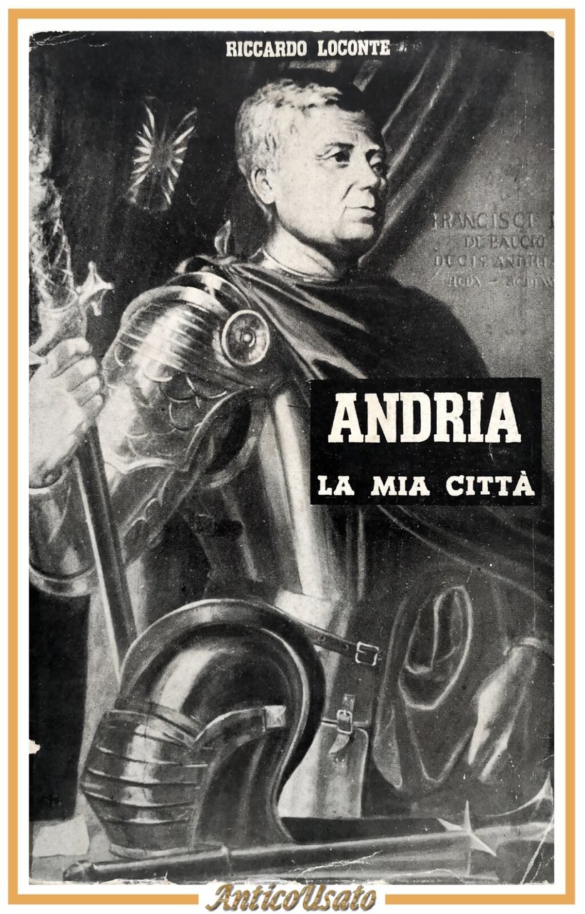 ANDRIA LA MIA CITTÀ di Riccardo Loconte 1959 Mezzina Libro …