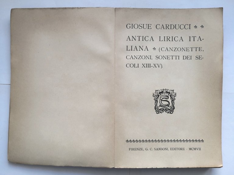 ANTICA LIRICA ITALIANA di Giosue Carducci 1907 Sansoni Libro sonetti …