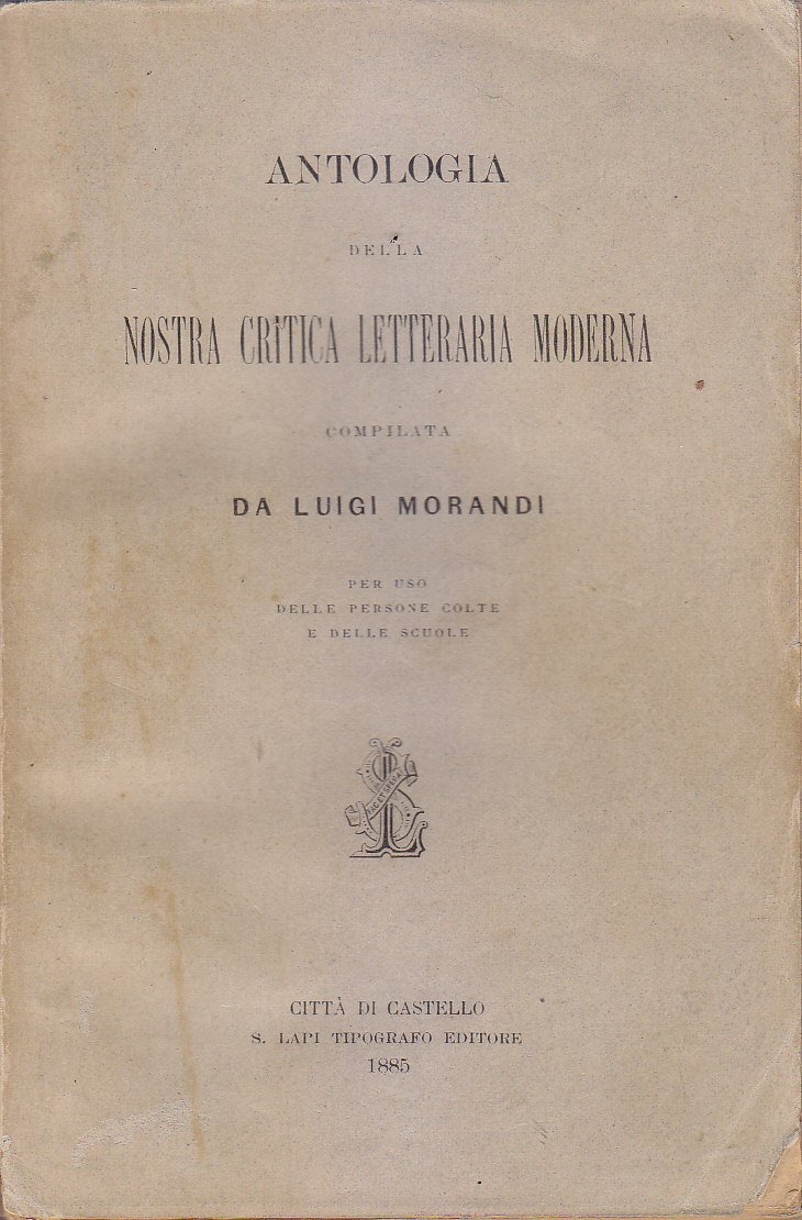 ANTOLOGIA DELLA NOSTRA CRITICA LETTERARIA MODERNA di Morandi 1885 libro …