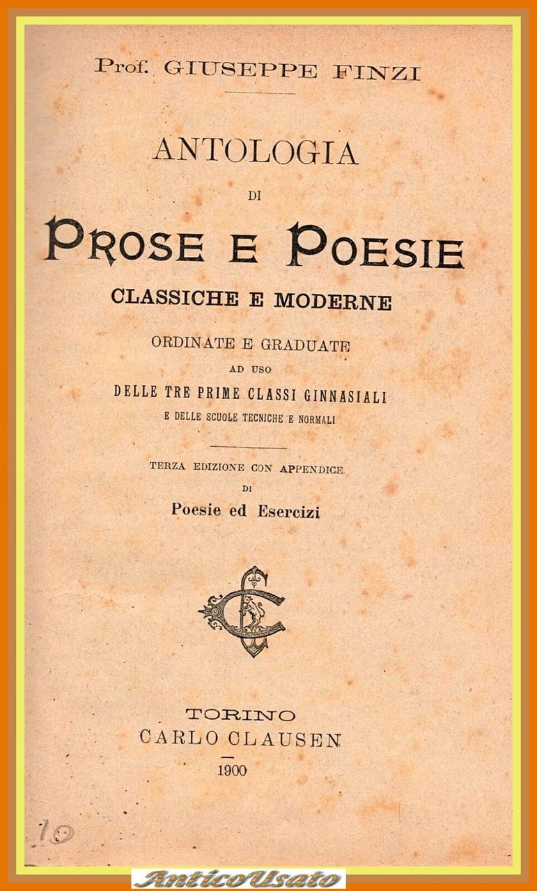 ANTOLOGIA DI PROSE E POESIE CLASSICHE E MODERNE Finzi 1900 …