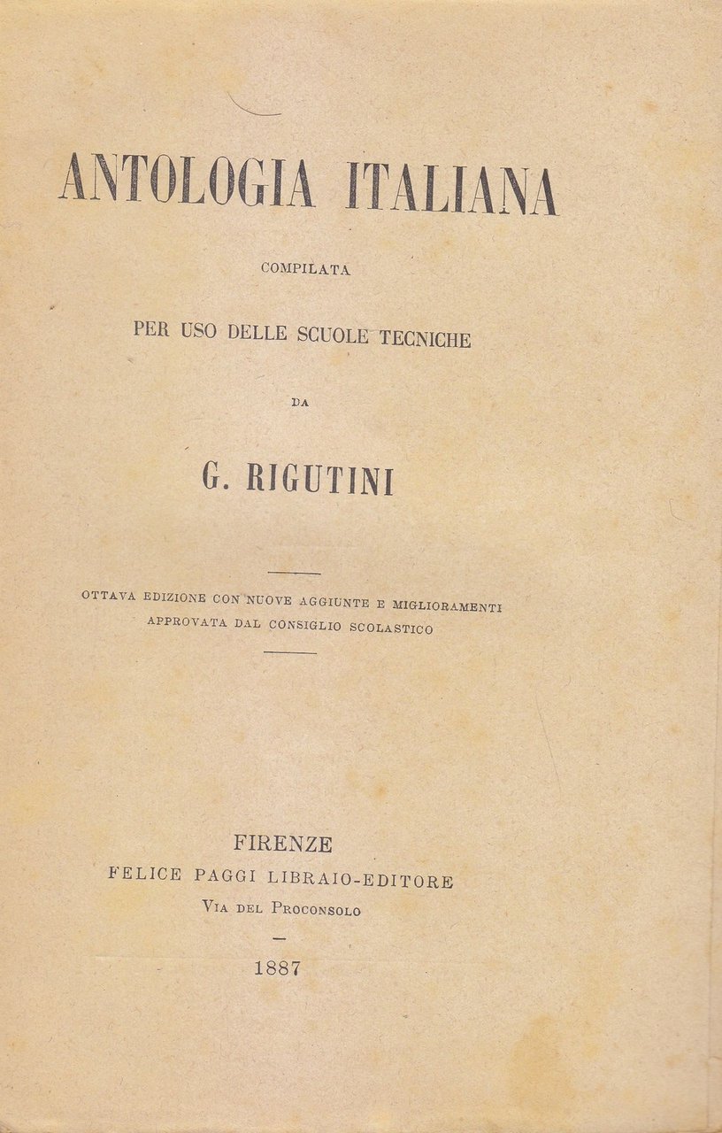 ANTOLOGIA ITALIANA PER USO SCUOLE TECNICHE Giuseppe Rigutini 1887 libro …