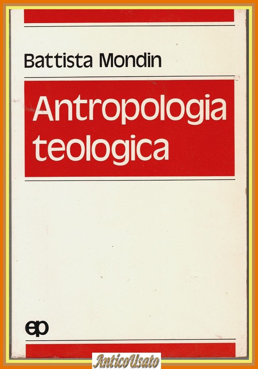 ANTROPOLOGIA TEOLOGICA di Battista Mondin 1977 Edizioni Paoline Libro | Immagine principale