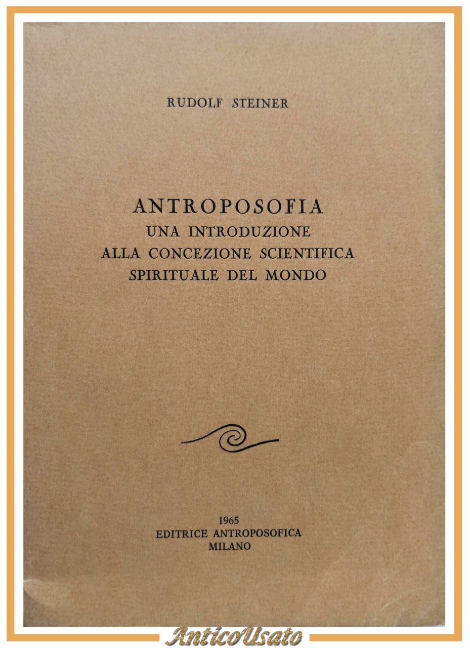 ANTROPOSOFIA di Rudolf Steiner 1965 Editrice Antroposofica libro concezione mond