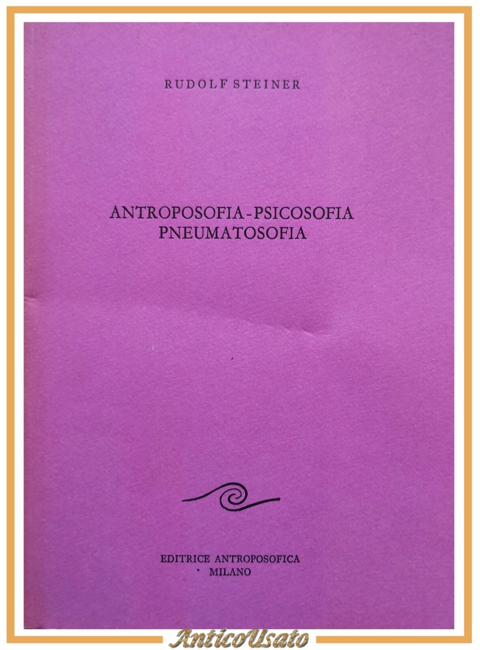 ANTROPOSOFIA PSICOSOFIA PNEUMATOSOFIA di Rudolf Steiner 1991 Antroposofica libro