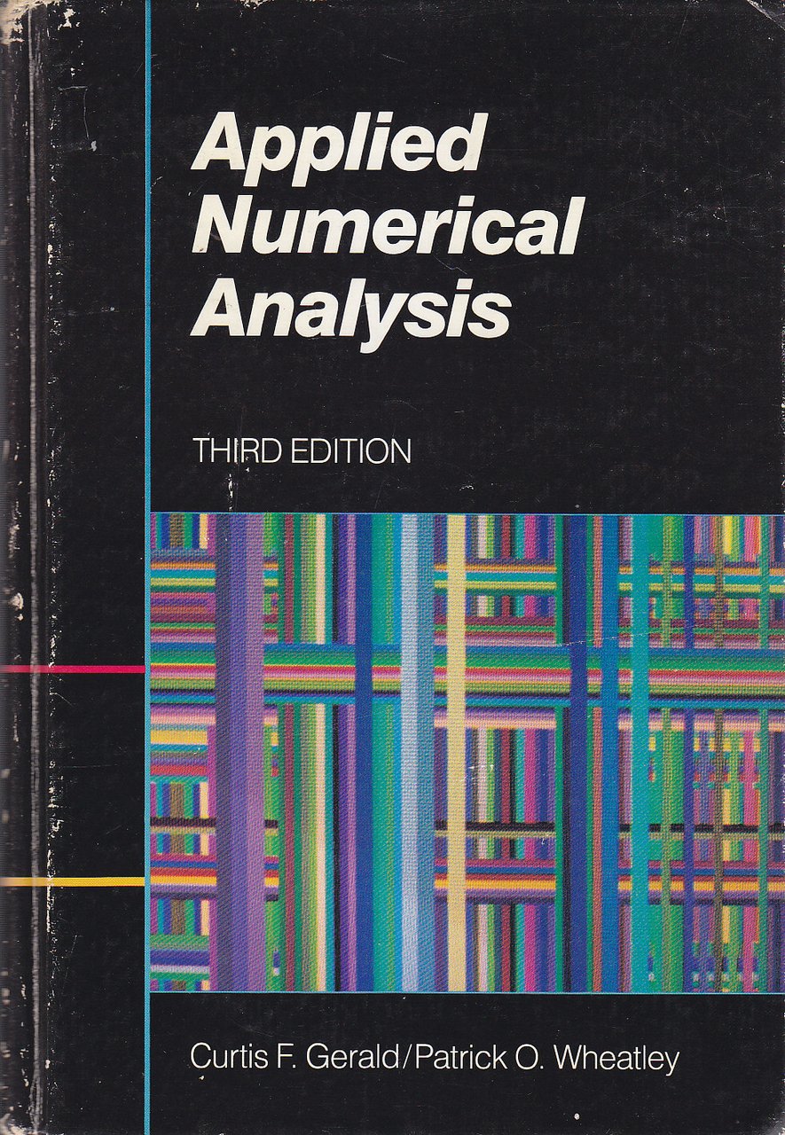 APPLIED NUMERICAL ANALYSIS di Curtis Gerald Patrick Wheatley 1984 Addison …