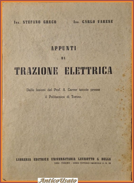 APPUNTI DI TRAZIONE ELETTRICA Greco Varese  1954 Levrotto e Bella Libro