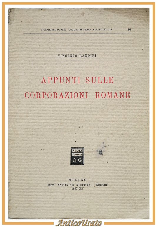APPUNTI SULLE CORPORAZIONI ROMANE di Vincenzo Bandini 1937 Giuffrè Libro | Immagine Gallery 1