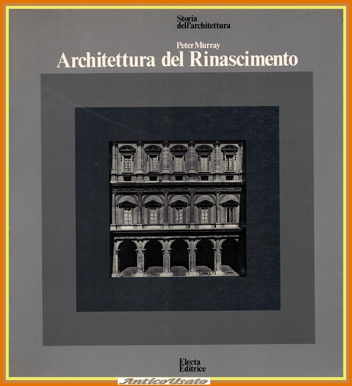 ARCHITETTURA DEL RINASCIMENTO di Peter Murray 1978 Electa Libro