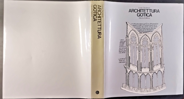 ARCHITETTURA GOTICA di Louis Grodecki 1976 Electa Libro sulla