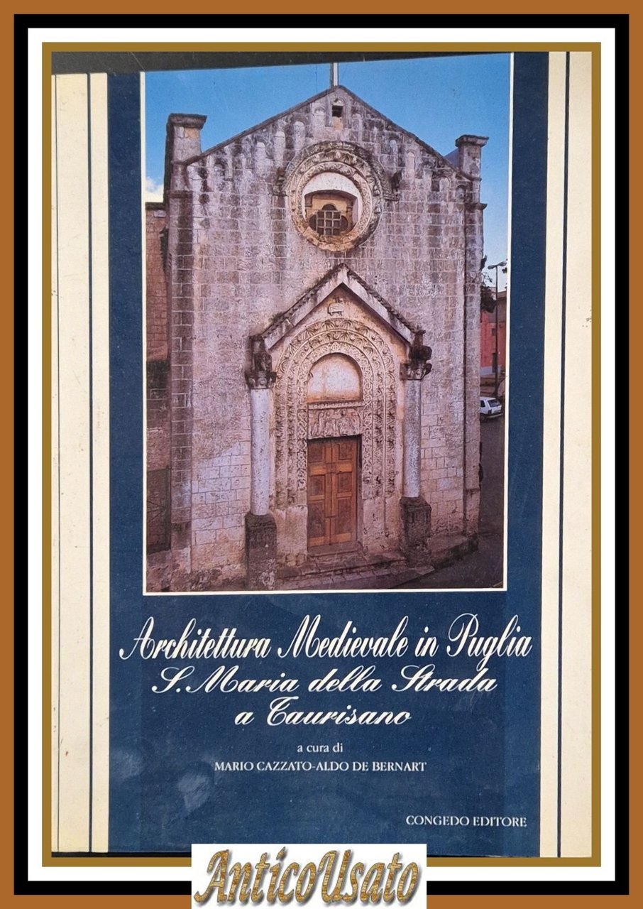 ARCHITETTURA MEDIOEVALE IN PUGLIA di Cazzato De Bernart 1992 Congedo …