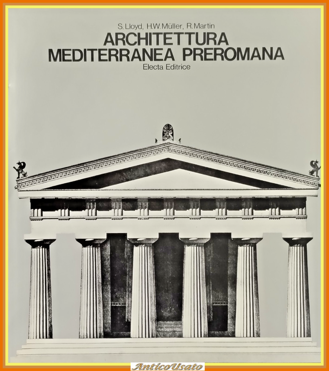 ARCHITETTURA MEDITERRANEA PREROMANA di Lloyd Muller Martin 1972 Electa Libro