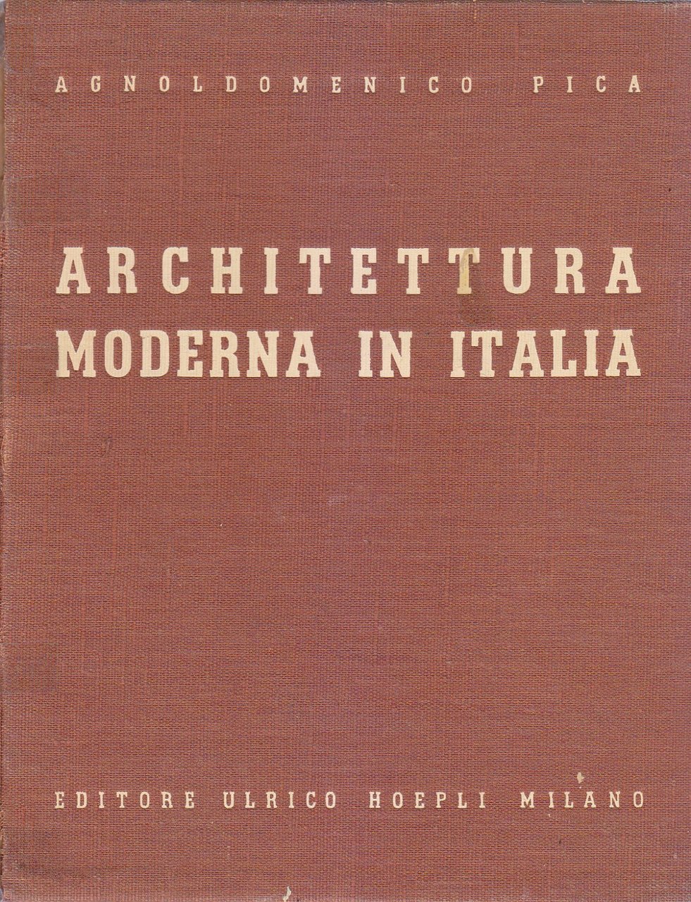 Architettura Moderna In Italia di Agnoldomenico Pica 1941 Ulrico Hoepli …