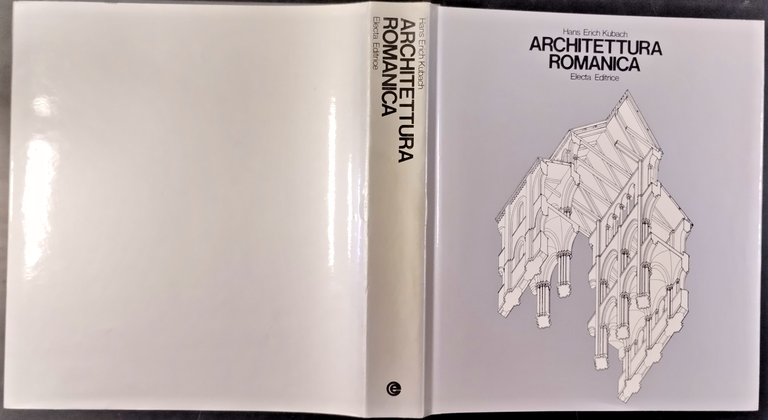 ARCHITETTURA ROMANICA di Hans Erich Kubach 1972 Electa Libro sulla
