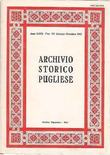 ARCHIVIO STORICO PUGLIESE ANNO XXXV fasc. 1 – 4 Rivista …