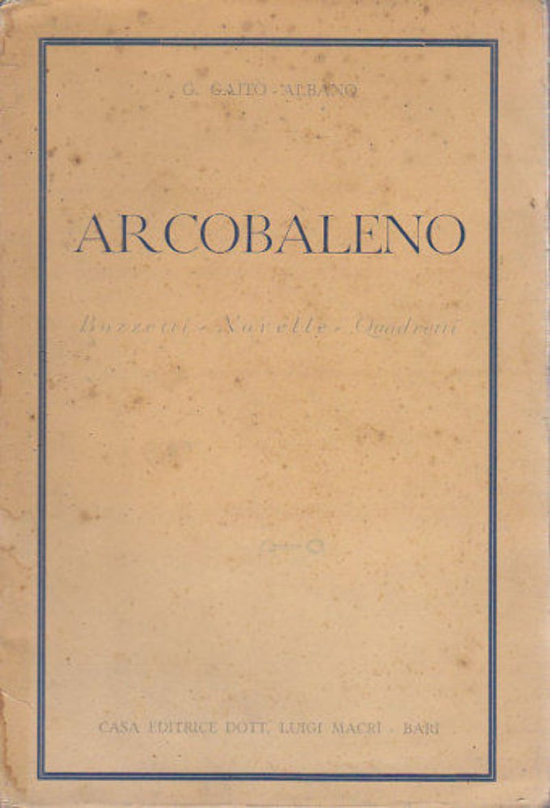ARCOBALENO BOZZETTI NOVELLE QUADRETTI di Gaito Albano 1941 Luigi Macrì …