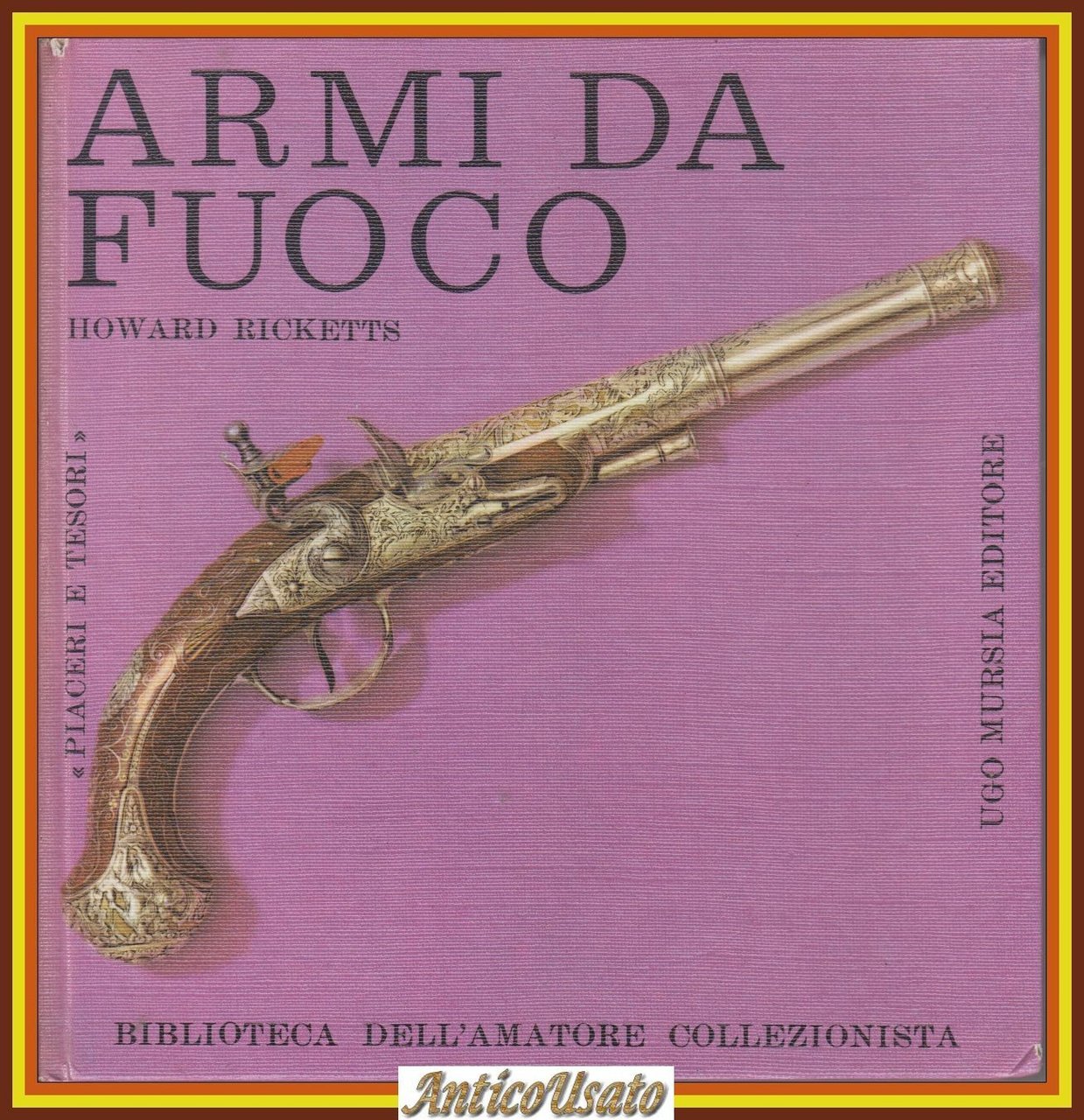 ARMI DA FUOCO di Howard Ricketts 1962 Mursia Libro amatore … | Immagine principale