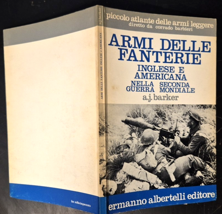 ARMI DELLA FANTERIA AMERICANA NELLA SECONDA GUERRA MONDIALE di Barker …
