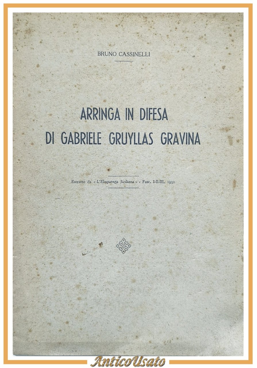 ARRINGA IN DIFESA DI GABRIELE GRUYLLAS GRAVINA Bruno Cassinelli 1932 …