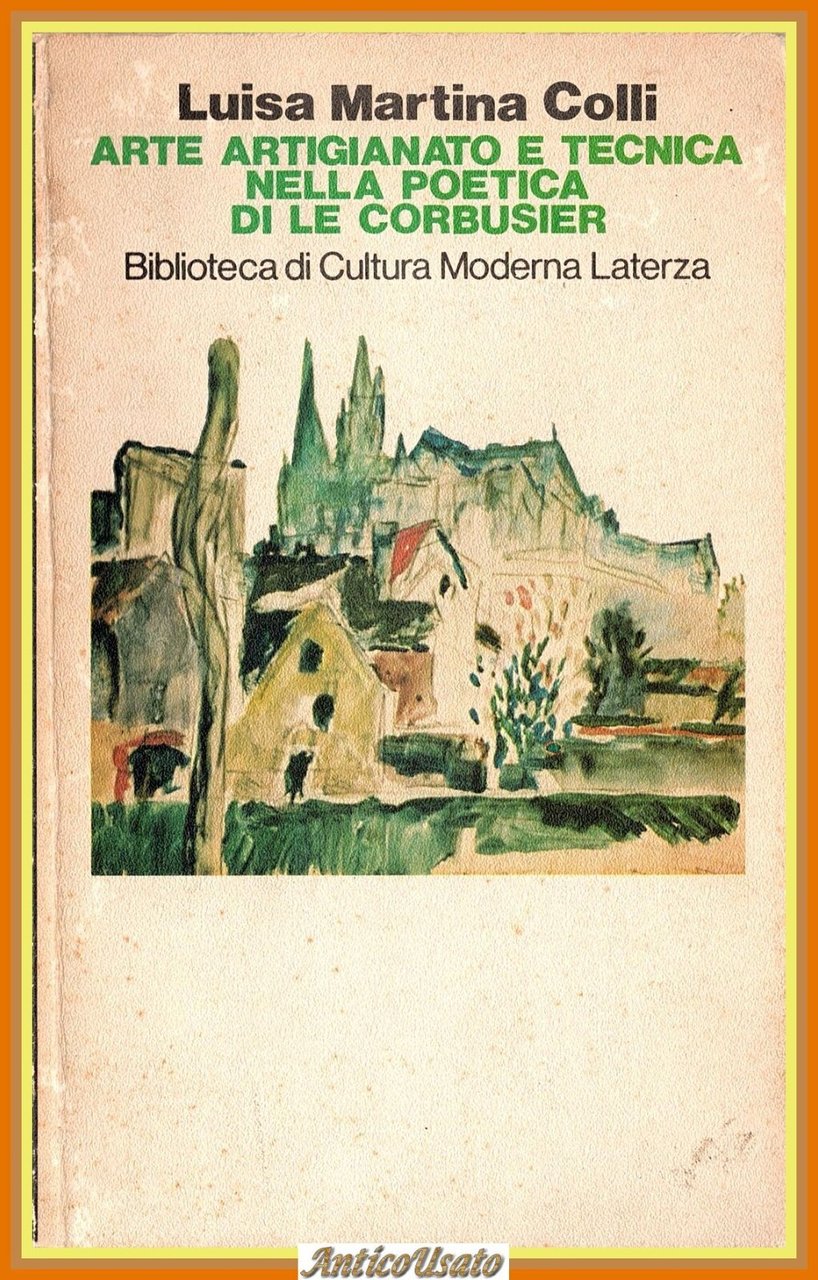 ARTE ARTIGIANATO E TECNICA NELLA POETICA DI LE CORBUSIER Conti …
