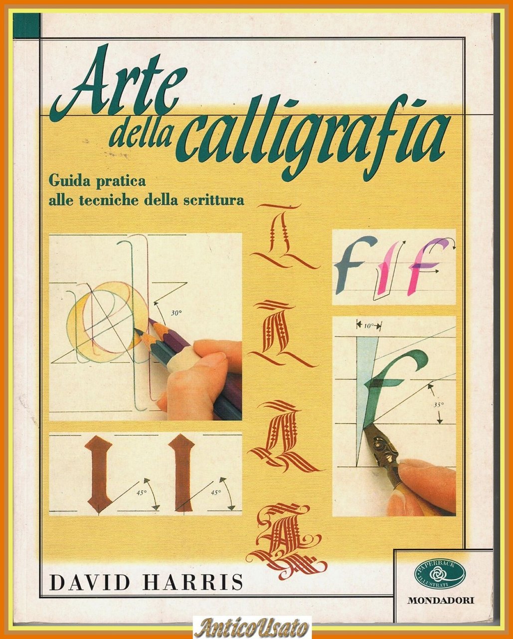 ARTE DELLA CALLIGRAFIA di David Harris 1997 Mondadori Guida pratica … | Immagine principale