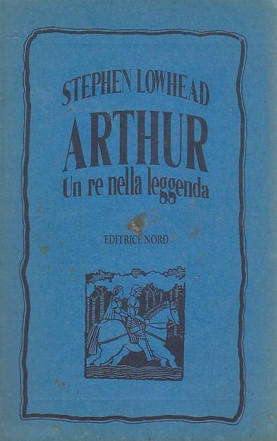 ARTHUR UN RE NELLA LEGGENDA di Stephen Lawhead 1992 editrice …