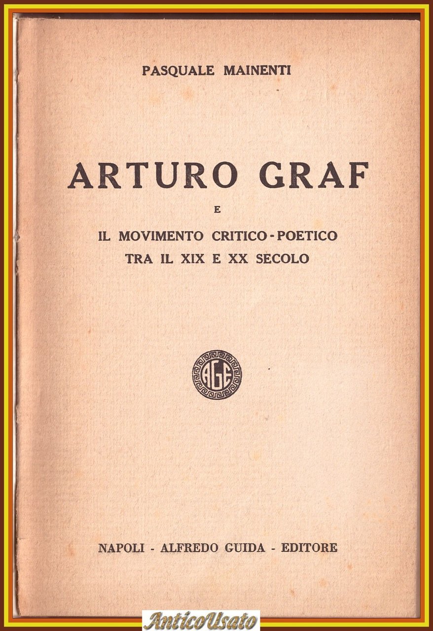 ARTURO GRAF E IL MOVIMENTO CRITICO POETICO di Pasquale Mainenti …