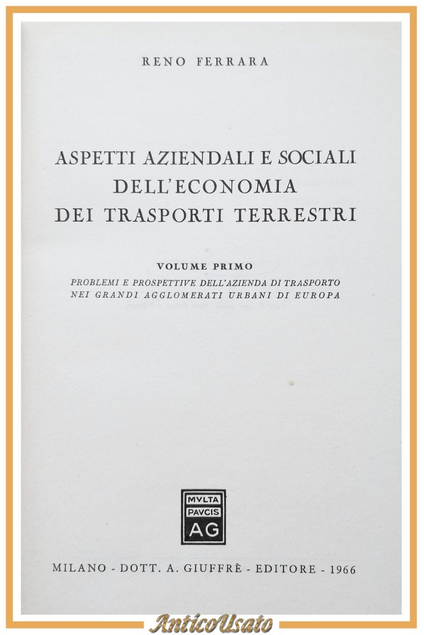 ASPETTI AZIENDALI E SOCIALI DELL'ECONOMIA DEI TRASPORTI TERRESTRI volume I …