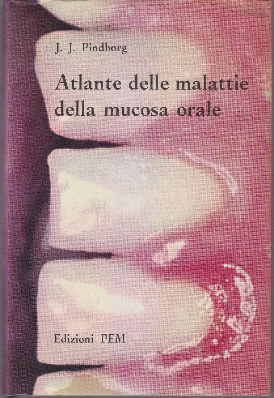 ATLANTE DELLE MALATTIE DELLA MUCOSA ORALE di Pindborg 1968 PEM …