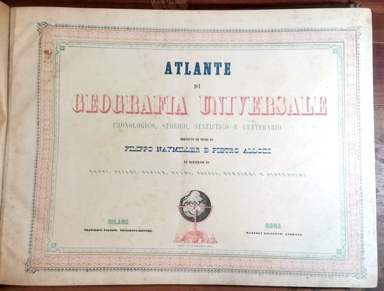 ATLANTE DI GEOGRAFIA UNIVERSALE Naymiller Allodi 1865? Pagnoni libro carte …