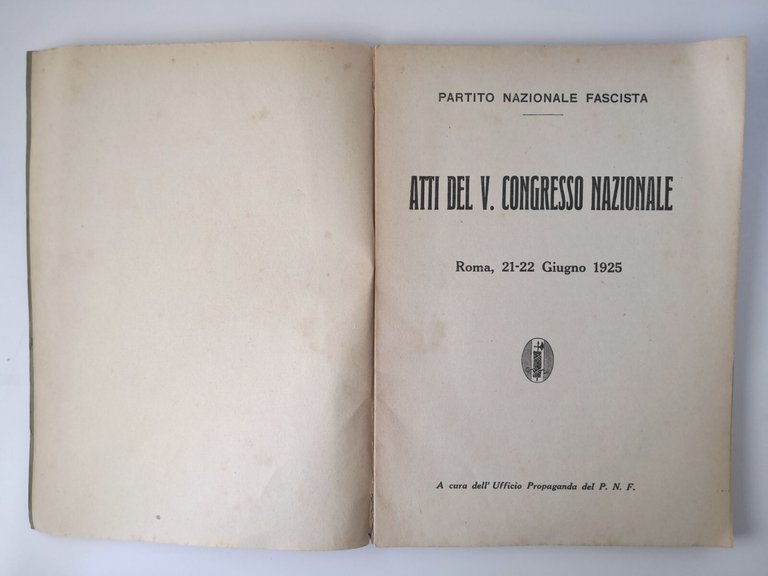 ATTI DEL V CONGRESSO NAZIONALE 1925 Ufficio Propaganda del PNF …