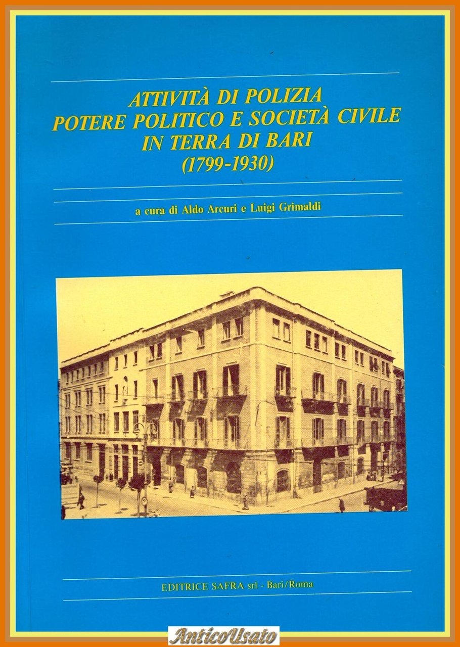 ATTIVITÀ DI POLIZIA POTERE POLITICO E SOCIETÀ CIVILE A BARI …