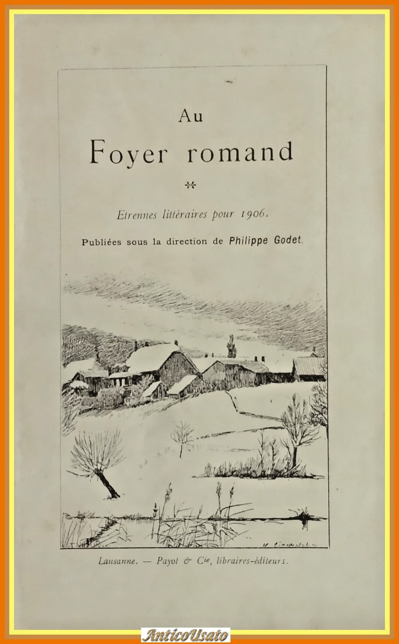 AU FOYER ROMAND etrennes litteraires di Philippe Godet 1906 Payot …