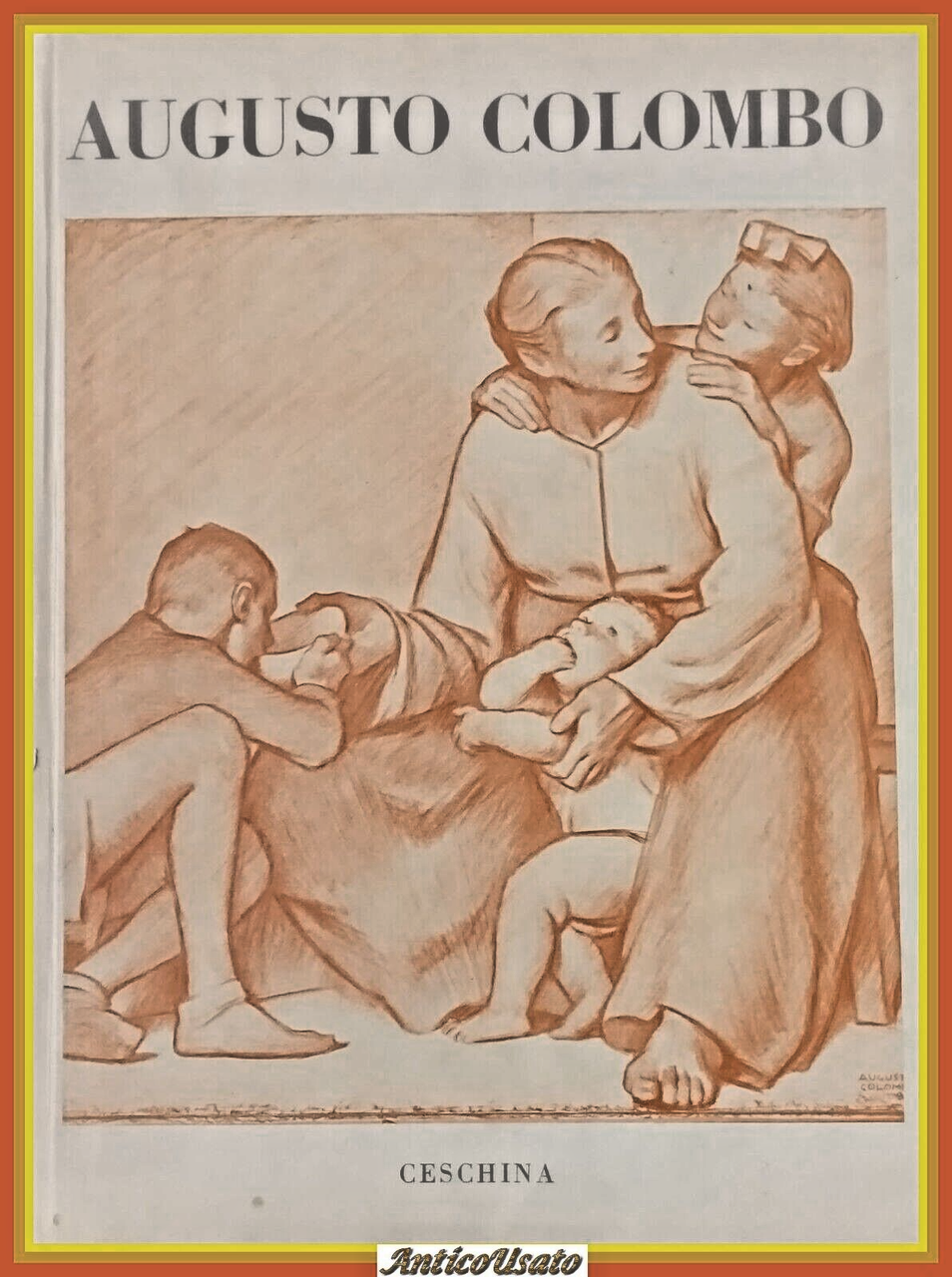 AUGUSTO COLOMBO di Vittorio Beonio Brocchieri 1956 Ceschina Libro pittura …