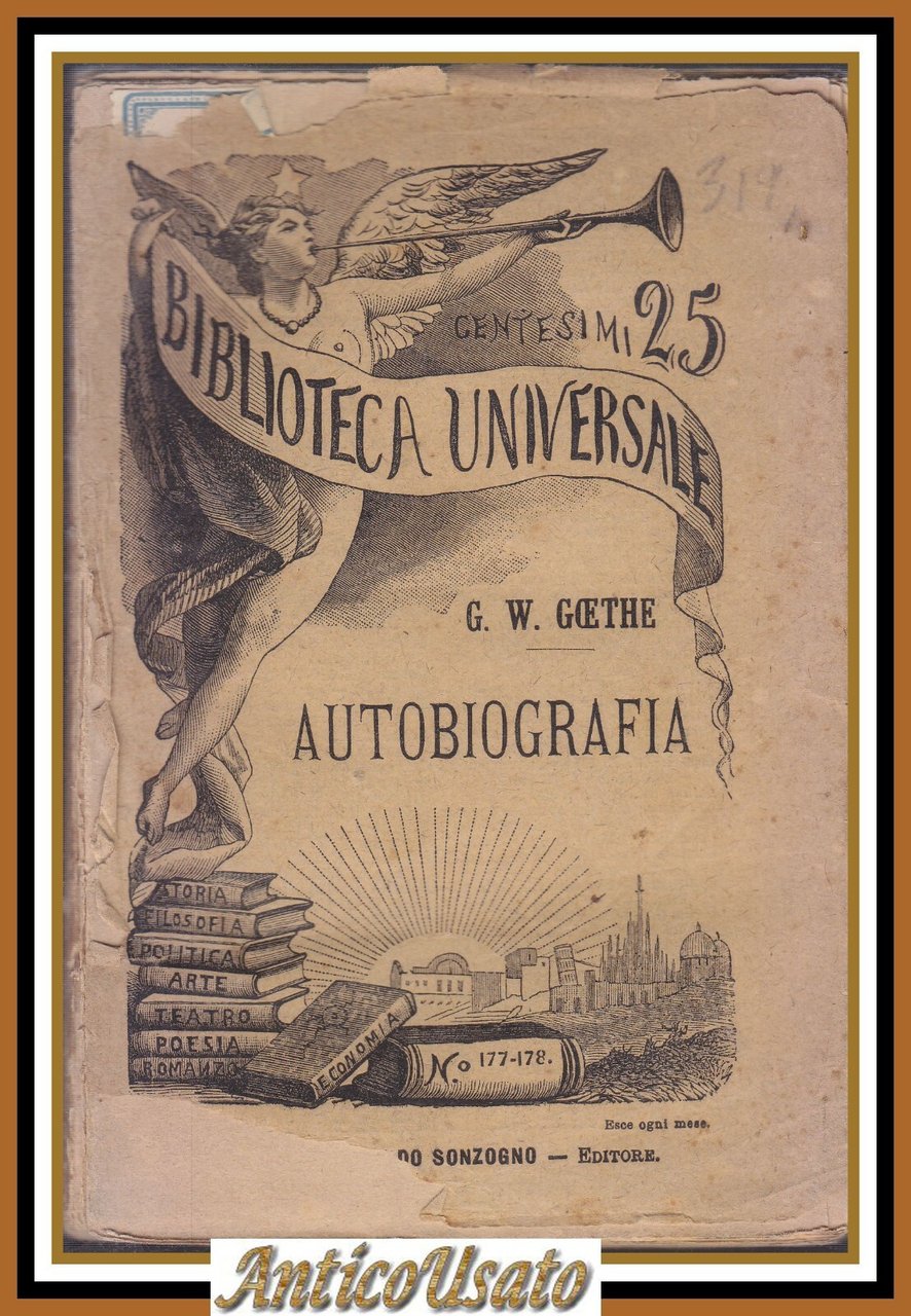 AUTOBIOGRAFIA di G W Goethe 1892 Sonzogno Libro antico biblioteca …