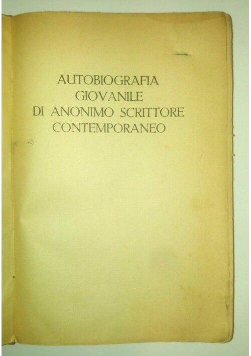 AUTOBIOGRAFIA GIOVANILE DI ANONIMO SCRITTORE CONTEMPORANEO Silvio Guarnieri 1941