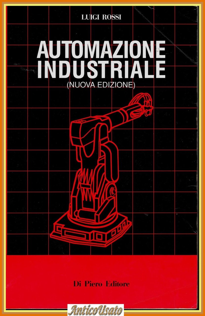 AUTOMAZIONE INDUSTRIALE di Luigi Rossi Nuova Edizione 1988 Di Piero … | Immagine principale
