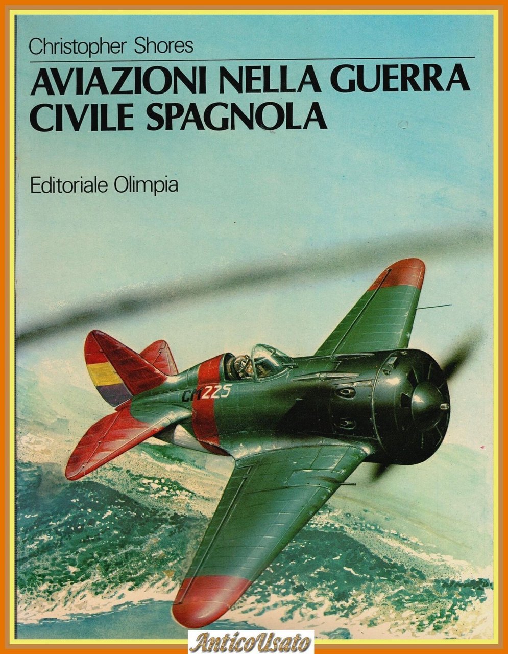 AVIAZIONI NELLA GUERRA CIVILE SPAGNOLA di Christopher Shores 1980 Olimpia … | Immagine principale