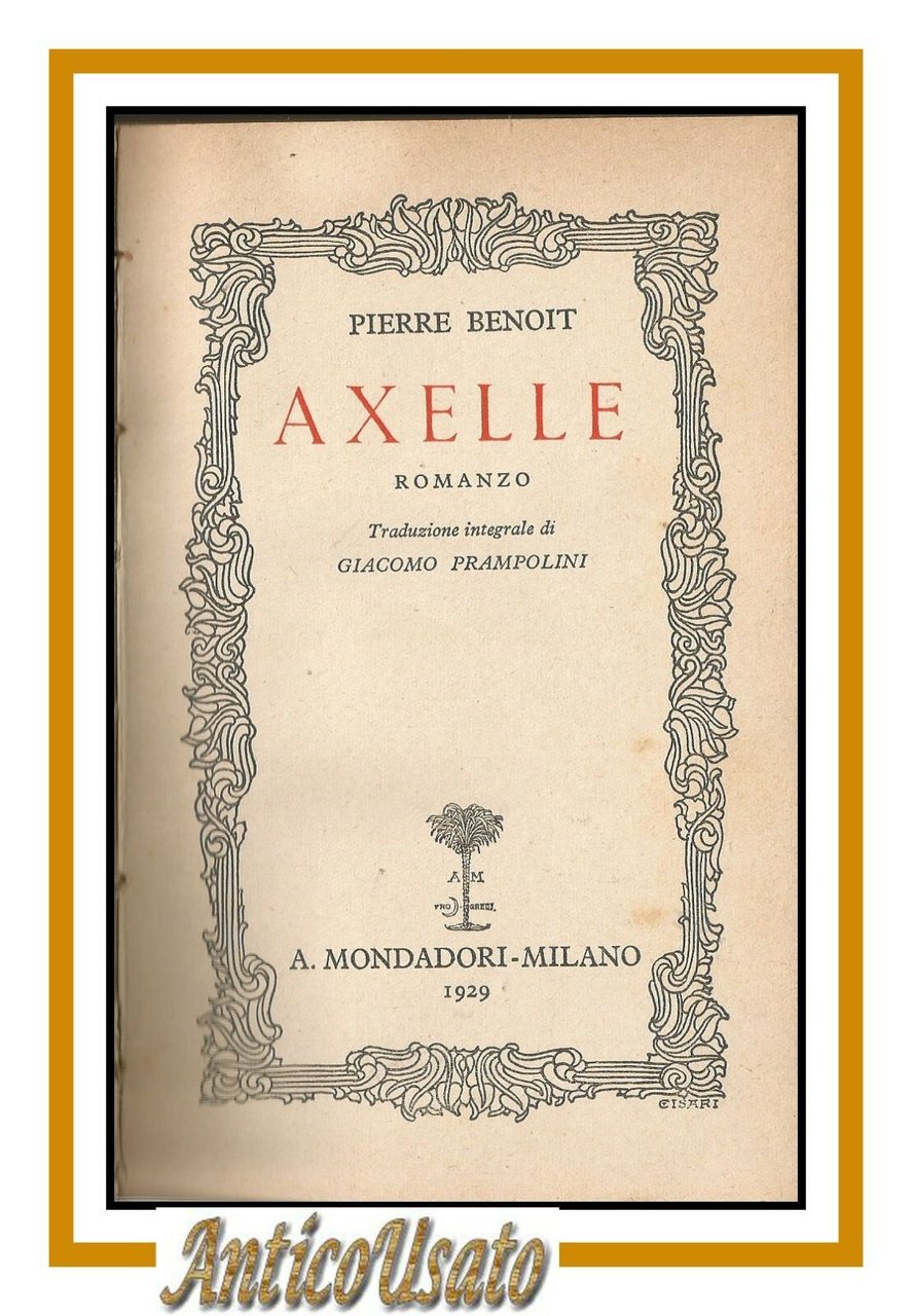AXELLE di Pierre Benoit romanzo 1929 Mondadori traduzione Prampolini libro …