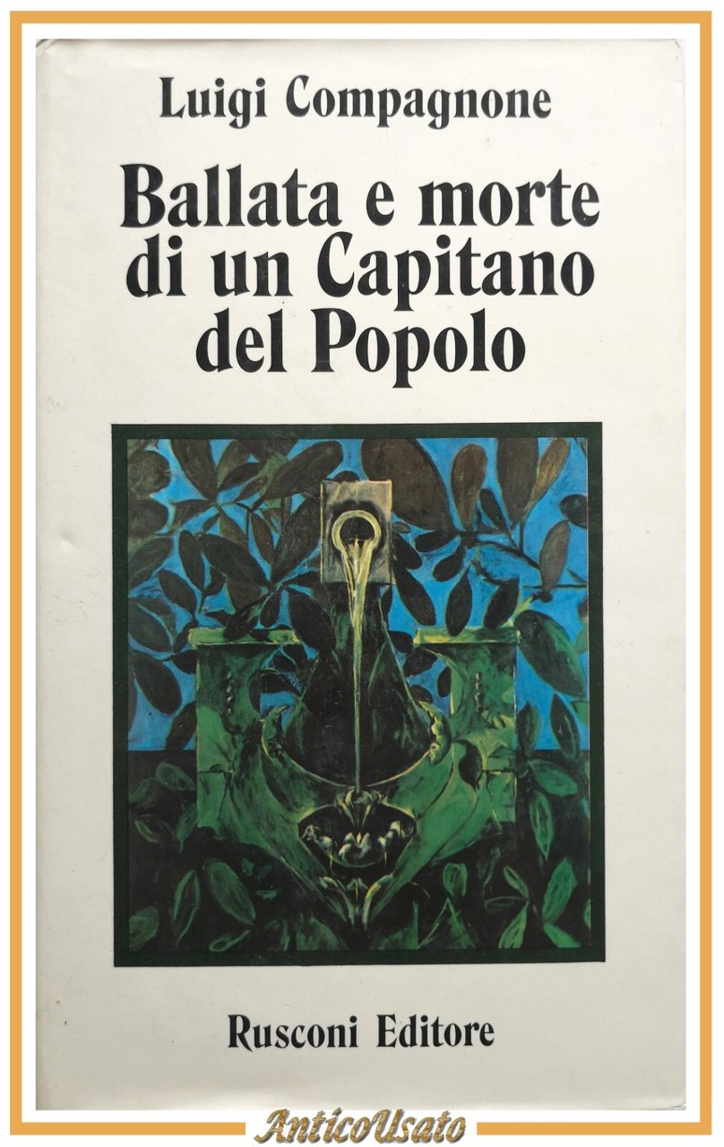 BALLATA E MORTE DI UN CAPITANO DEL POPOLO di Luigi …