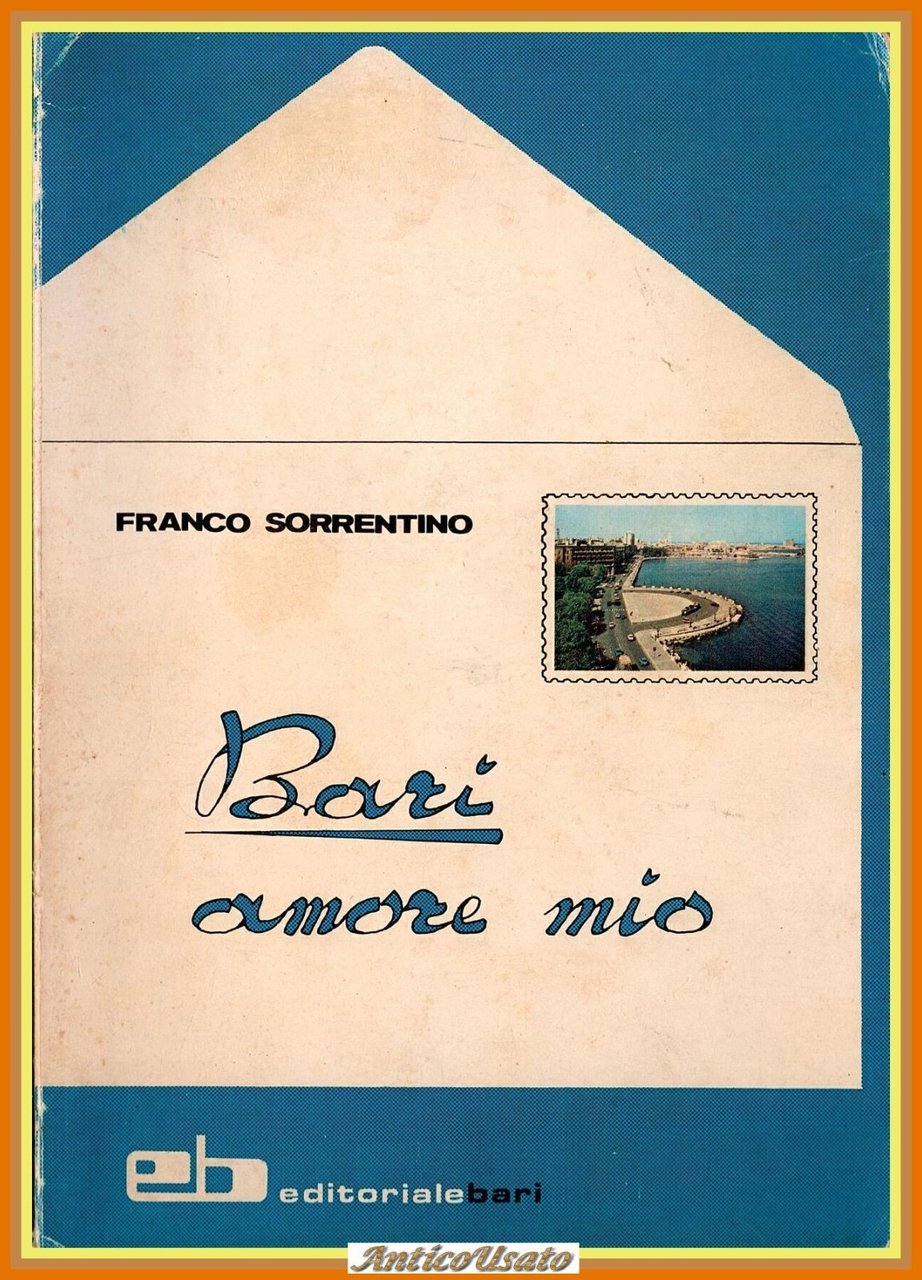 BARI AMORE MIO di Franco Sorrentino 1975 Editoriale Bari Libro