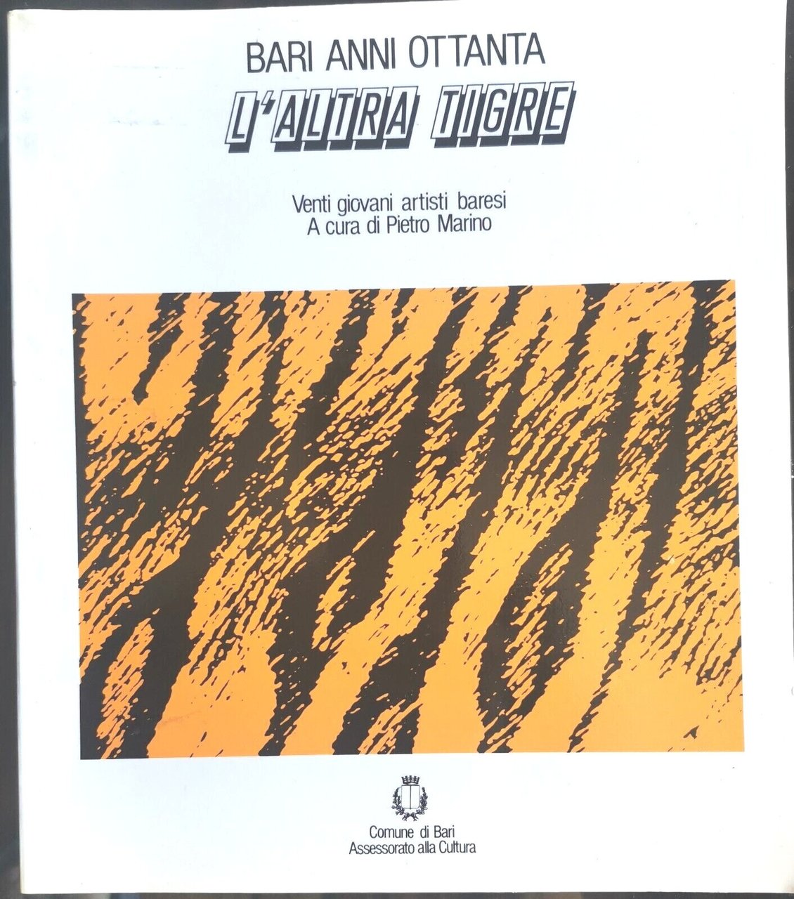 BARI ANNI OTTANTA L'ALTRA TIGRE Venti giovani artisti baresi libro …