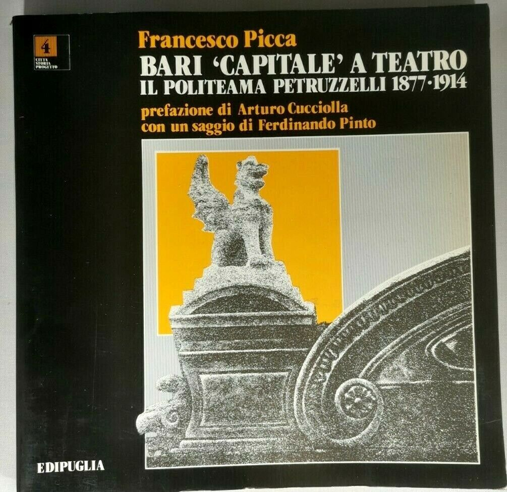 BARI CAPITALE A TEATRO Politeama Petruzzelli 1877 1914 di Francesco …