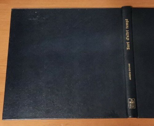 BARI D'ALTRI TEMPI di Alfredo Giovine 1980 edizioni Laterza dedica …