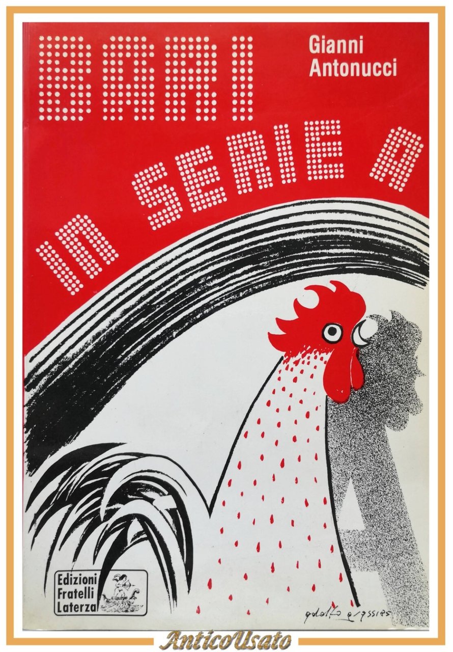 BARI IN SERIE A di Gianni Antonucci 1985 Laterza Libro …
