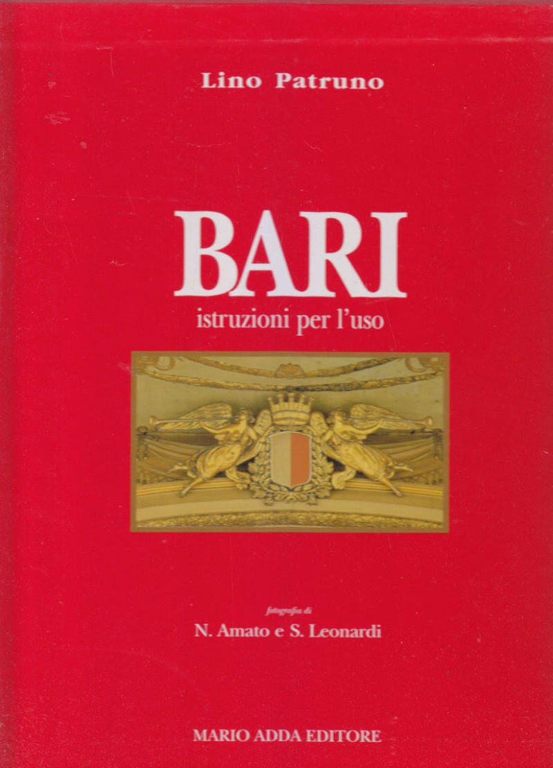 BARI ISTRUZIONI PER L'USO di Lino Patruno 1997 Mario Adda …