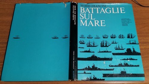 BATTAGLIE SUL MARE di Mario Francini 1964 Vallecchi libro avventure …
