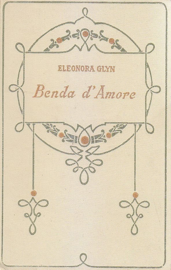 BENDA D'AMORE di Eleonora Glyn 1929 Salani libro romanzo sentimentale …
