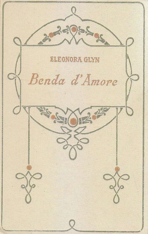 BENDA D'AMORE di Eleonora Glyn 1929 Salani libro romanzo sentimentale … | Immagine Gallery 1